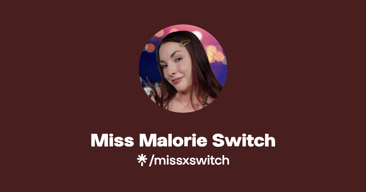 Miss Malorie Switch | Instagram | Linktree