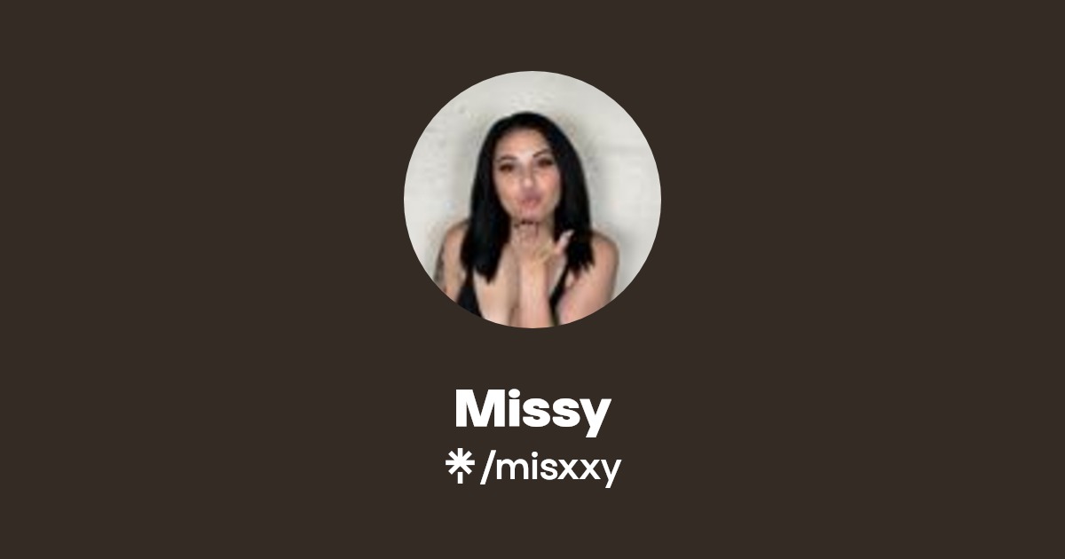 Missy - Find Missy Onlyfans - Linktree