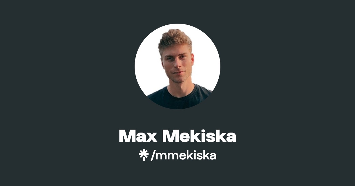 Max Mekiska | Linktree