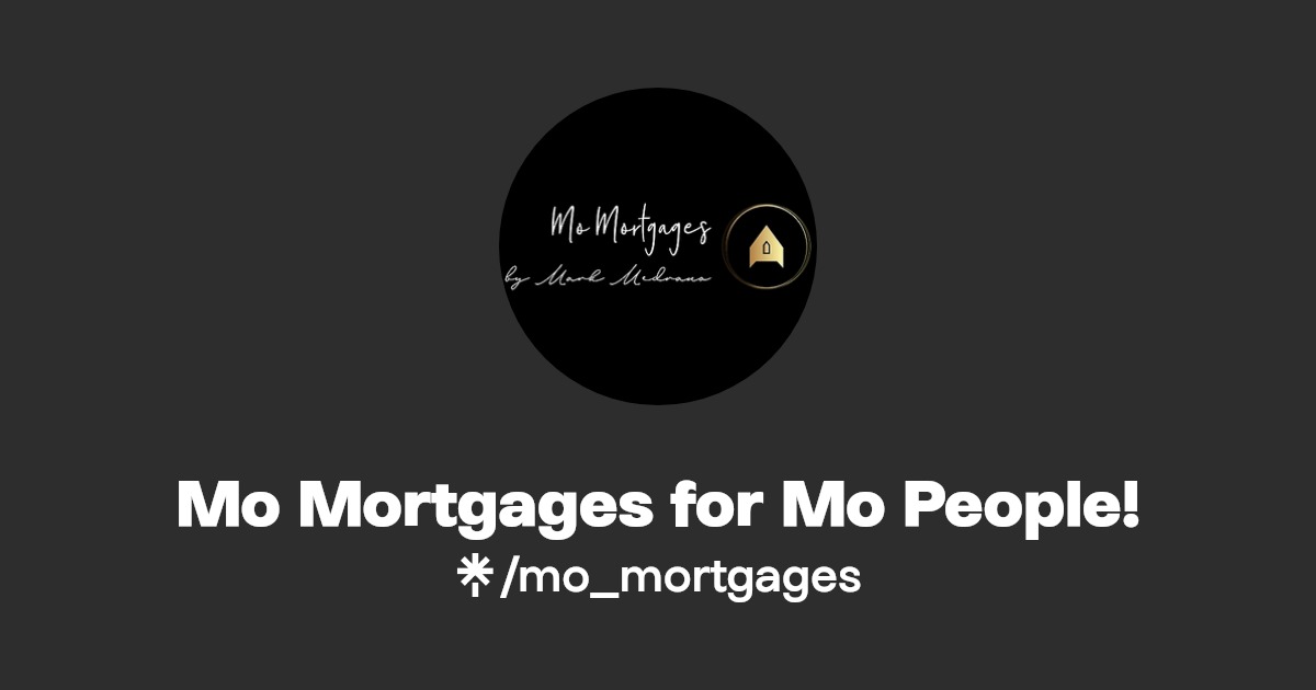 Mo Mortgages for Mo People! Linktree
