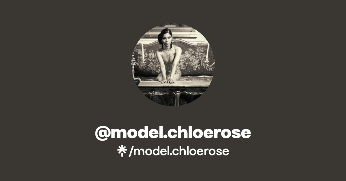 model.chloerose | TikTok | Linktree