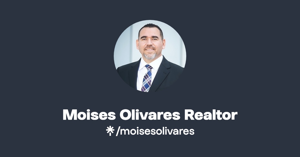 Moises Olivares Realtor Linktree