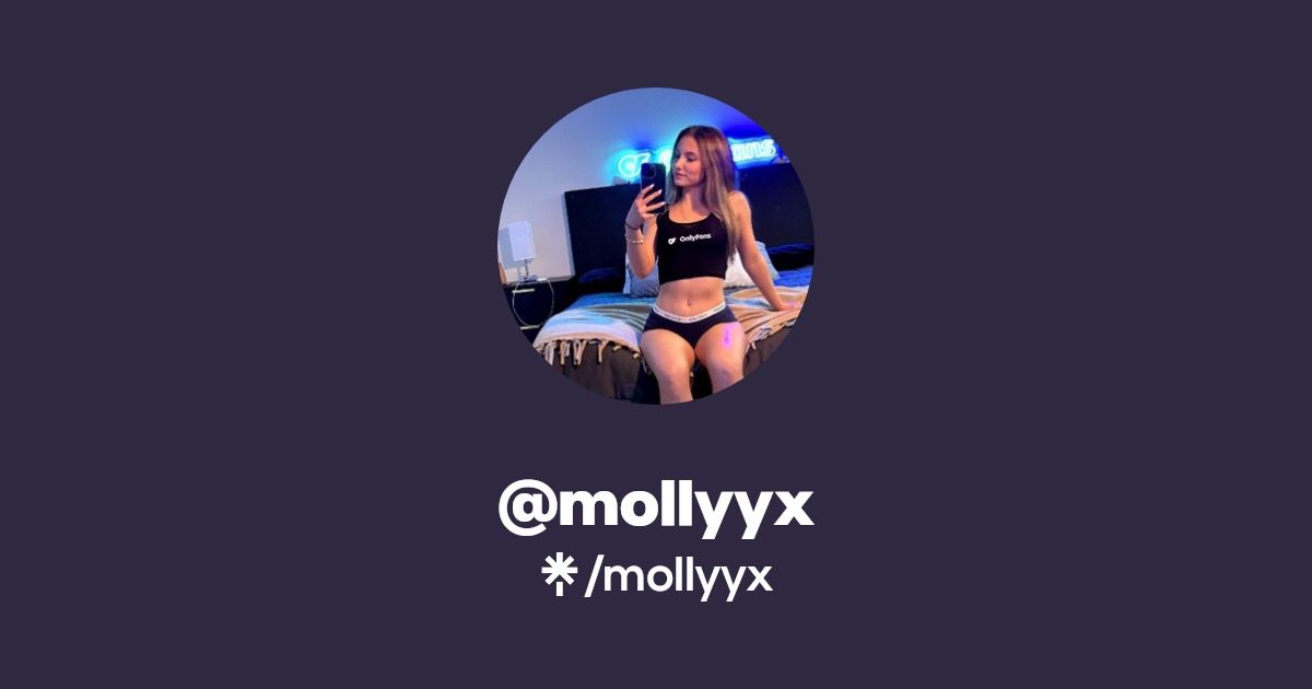 mollyyx - Find @mollyyx Onlyfans - Linktree