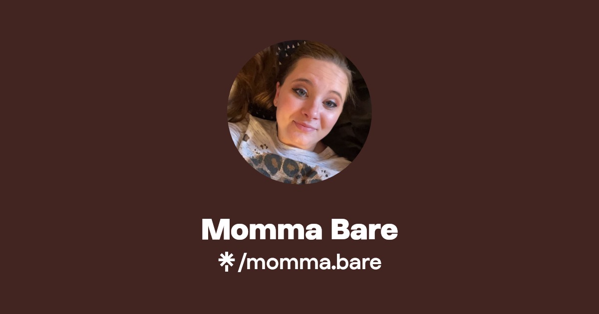 Momma Bare - Find Momma Bare Onlyfans - Linktree