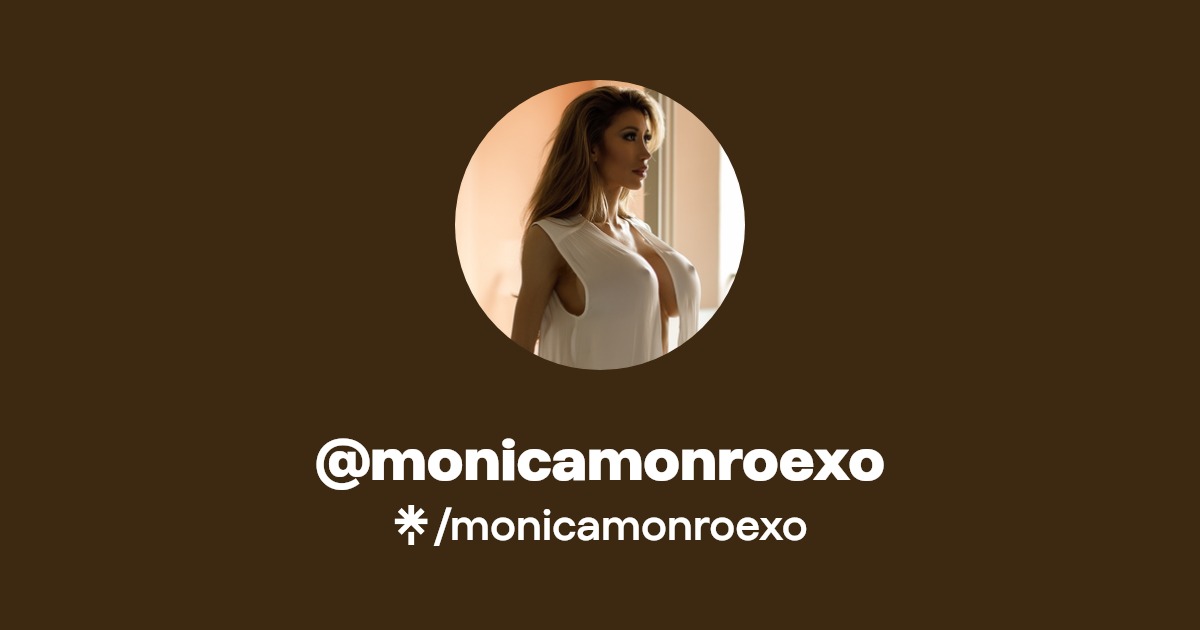 monicamonroexo - Find @monicamonroexo Onlyfans - Linktree