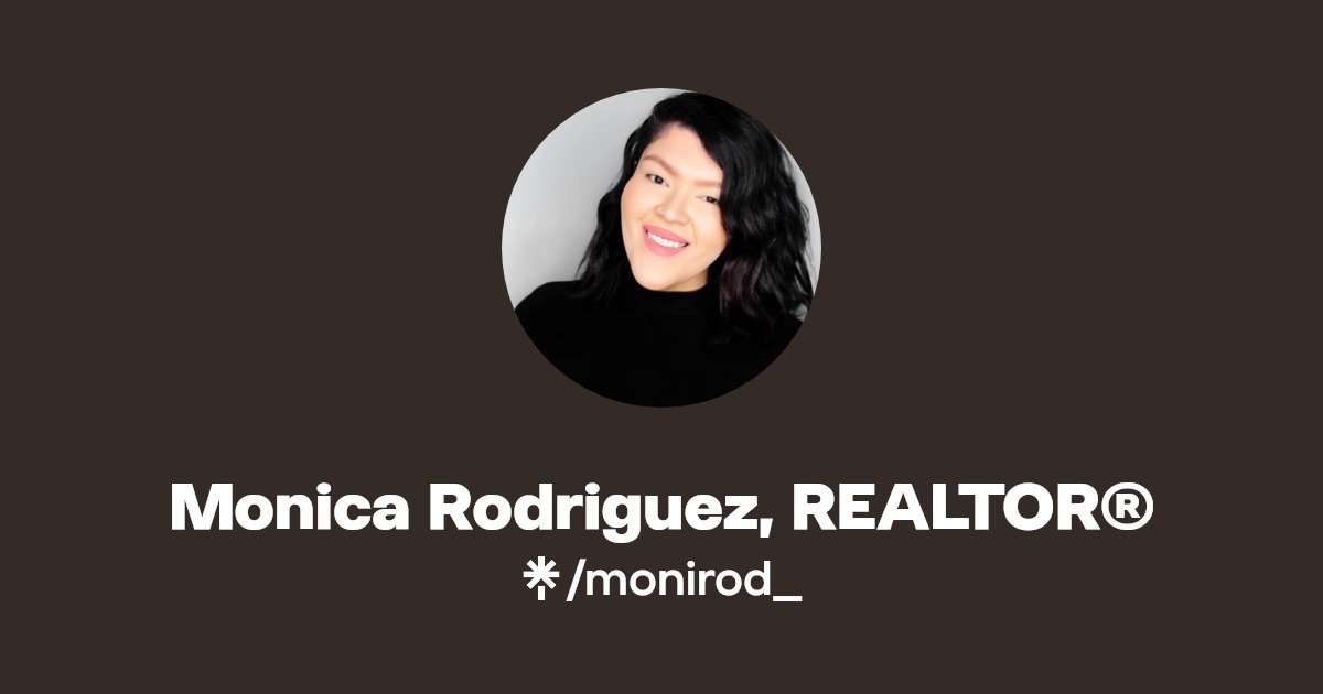 Monica Rodriguez, REALTOR® Instagram Linktree
