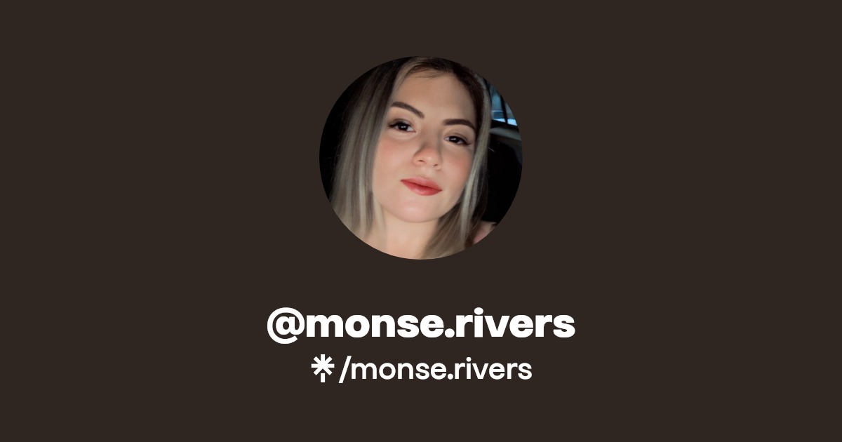monse.rivers - Find @monse.rivers Onlyfans - Linktree