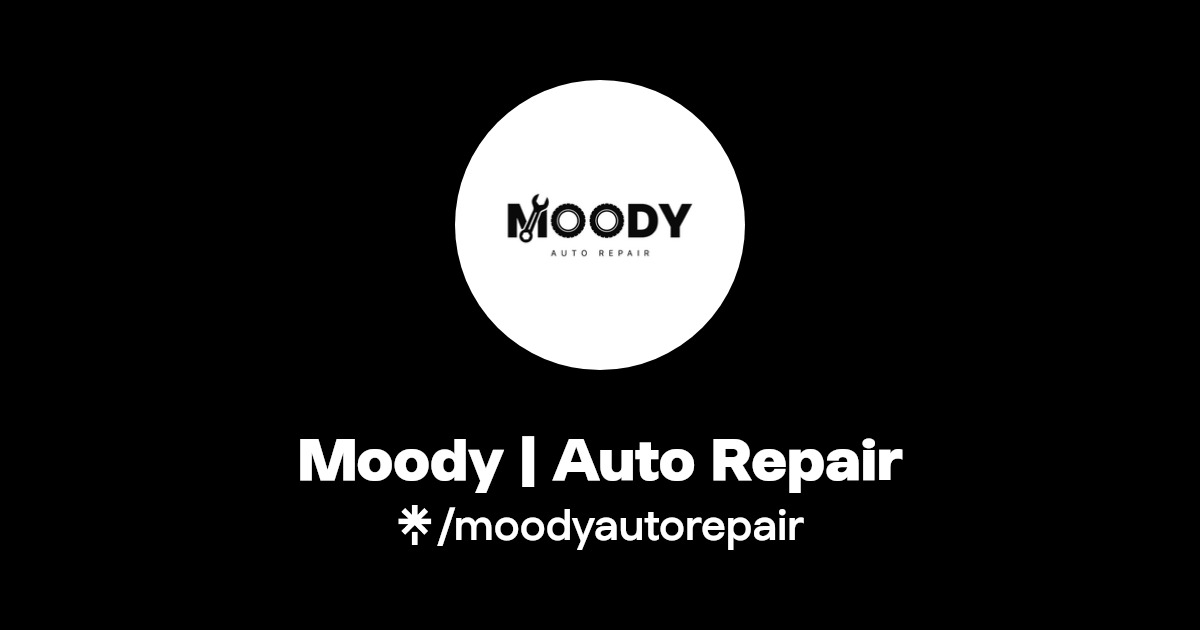 Moody | Auto Repair | Linktree