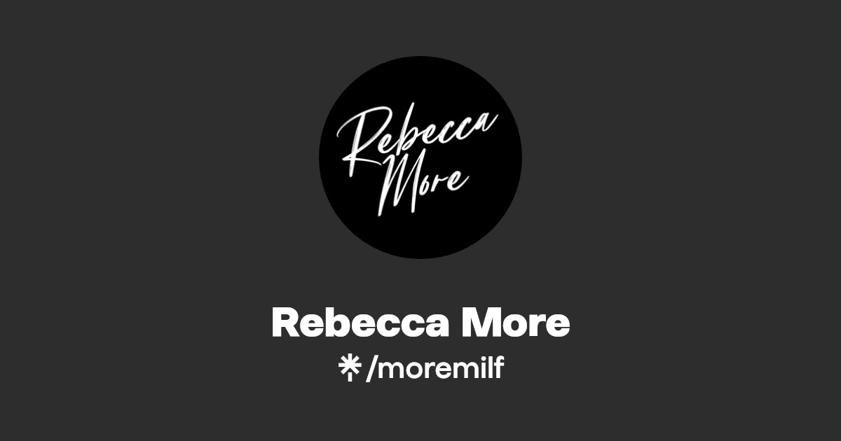 Rebecca More - Find Rebecca More Onlyfans - Linktree