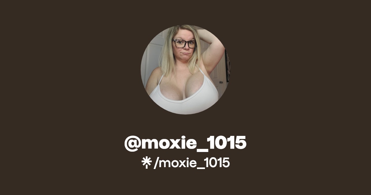 moxie_1015 - Find @moxie_1015 Onlyfans - Linktree