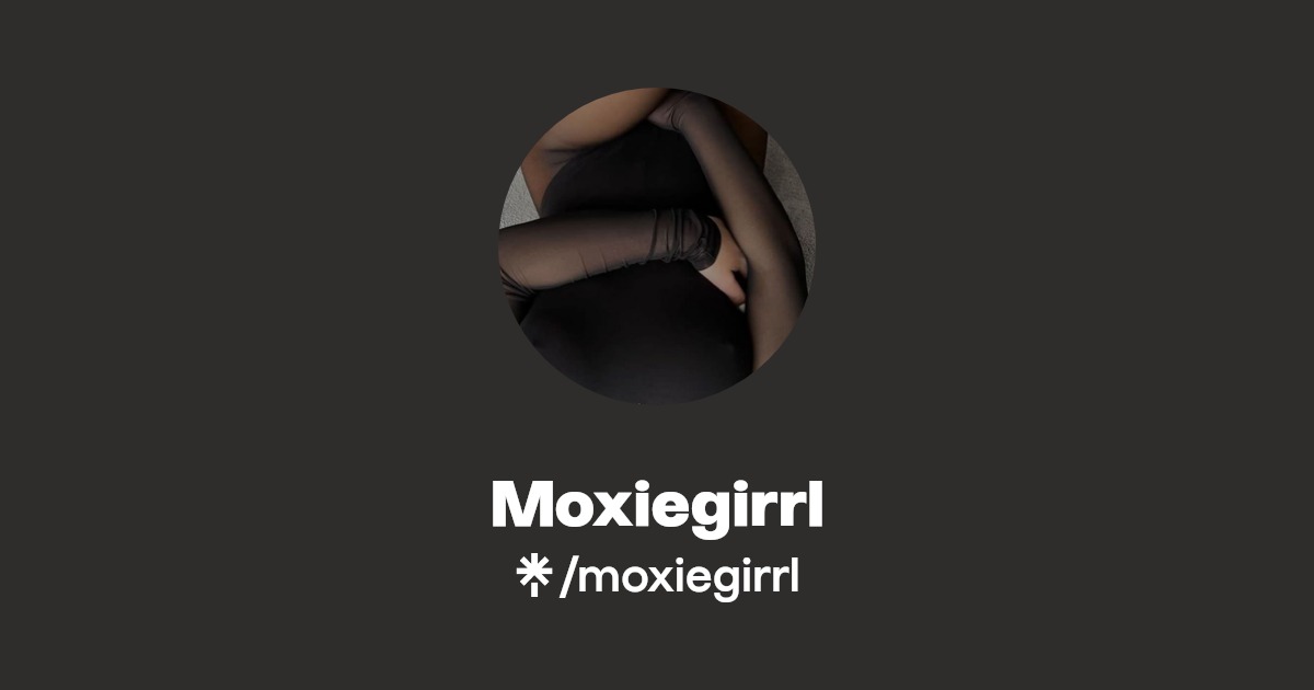 Moxiegirrl - Find Moxiegirrl Onlyfans - Linktree