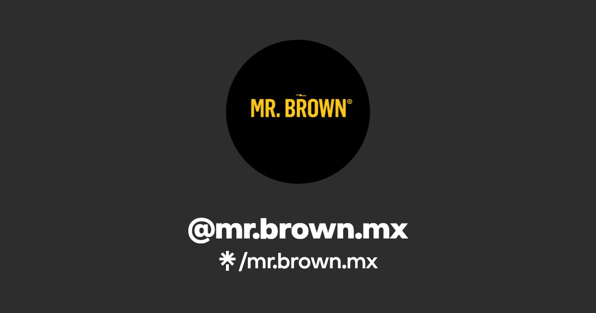 mr.brown.mx Instagram, Facebook, TikTok Linktree
