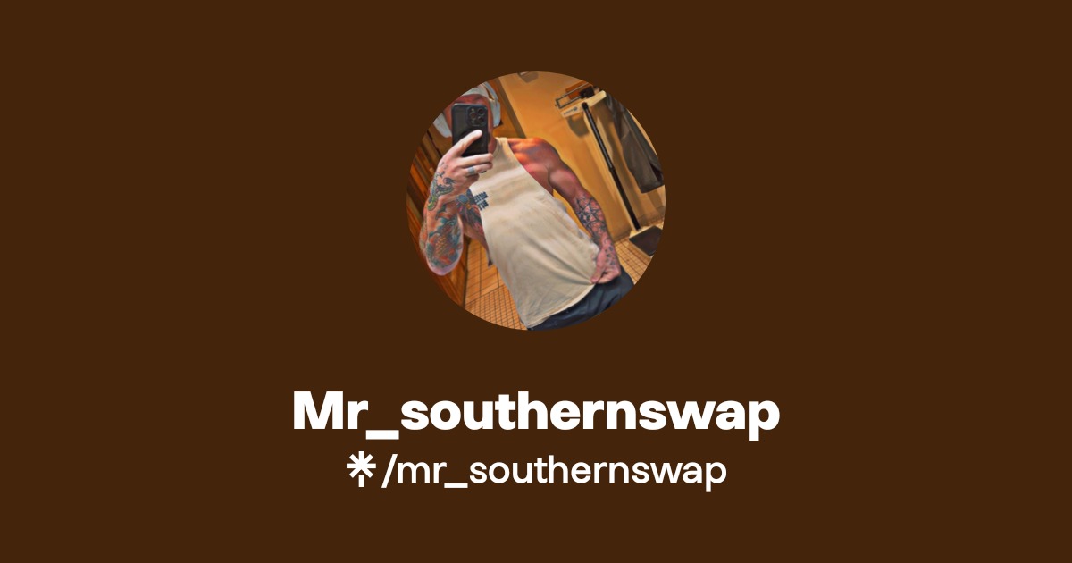 Mr_southernswap - Find Mr_southernswap Onlyfans - Linktree