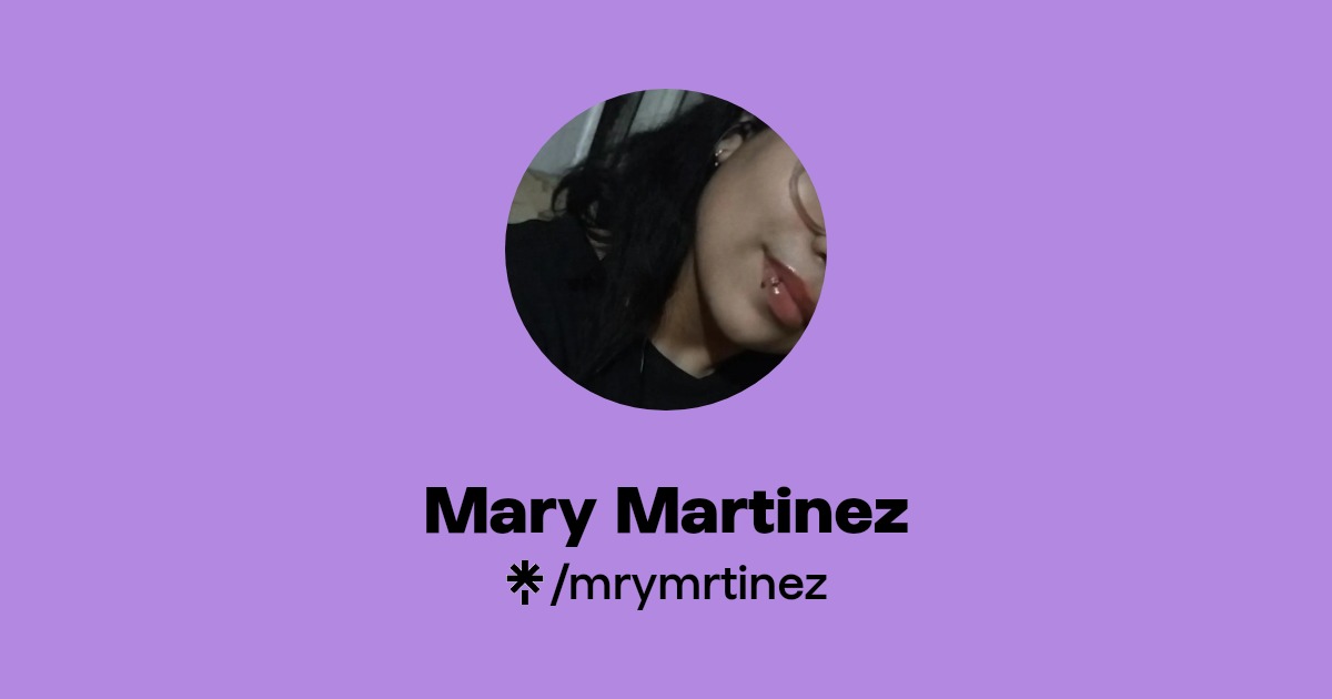 Mary Martinez | Instagram | Linktree