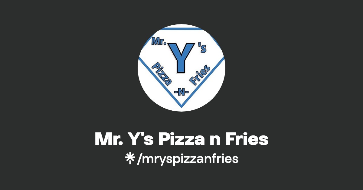 Mr. Y's Pizza n Fries Linktree