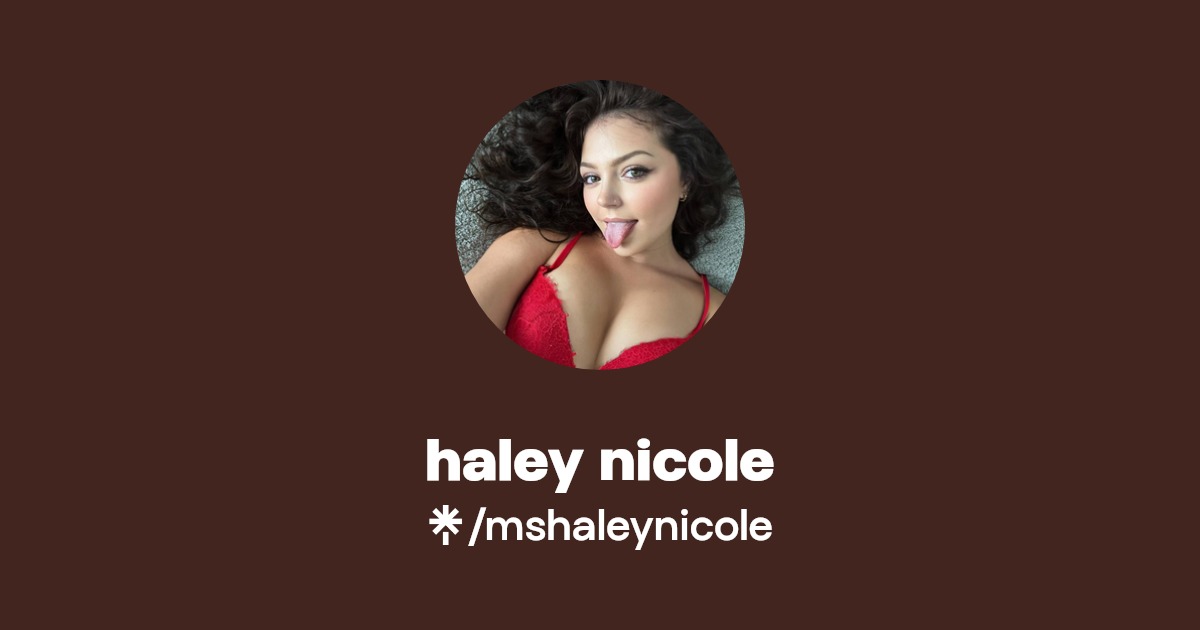 haley nicole - Find haley nicole Onlyfans - Linktree