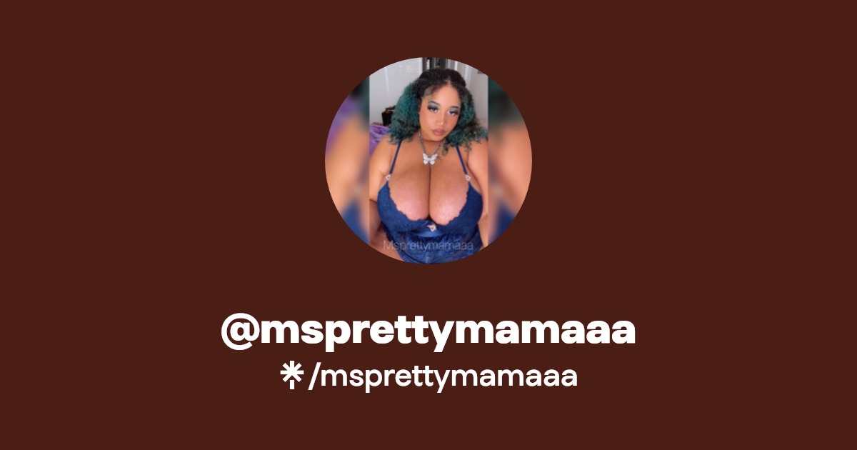 msprettymamaaa - Find @msprettymamaaa Onlyfans - Linktree