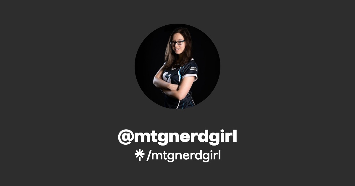 mtgnerdgirl | Twitter, Instagram, TikTok, Twitch | Linktree