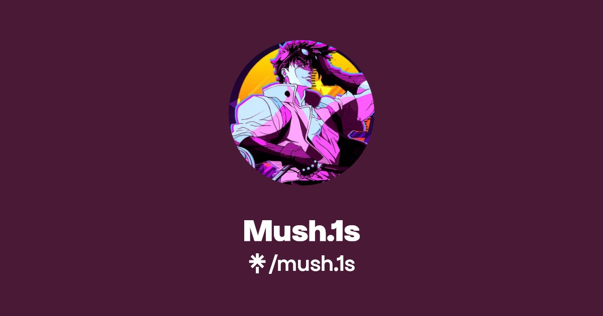 Mush.1s Linktree