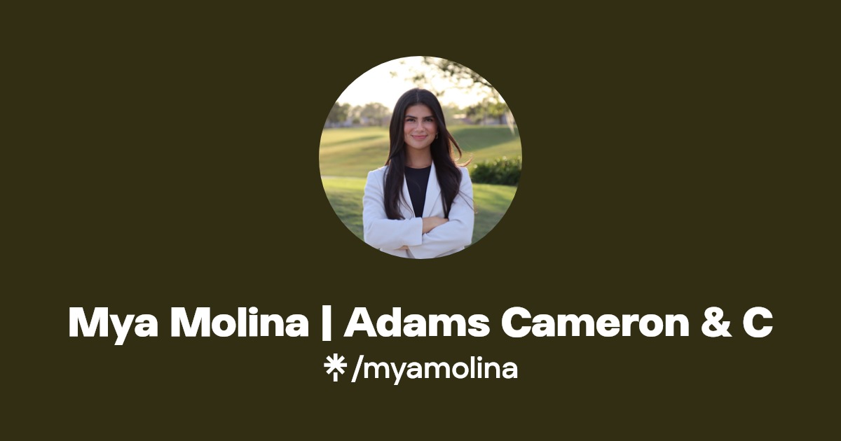 Mya Molina | Adams Cameron & C | Instagram, Facebook | Linktree