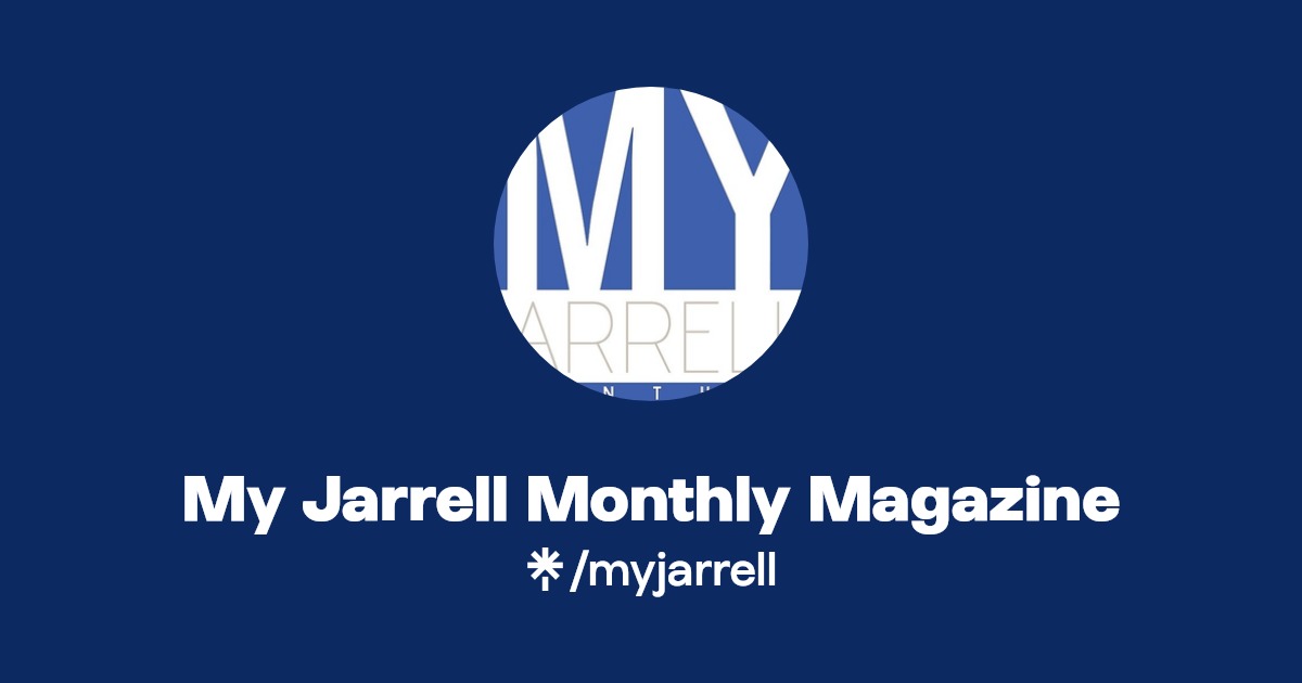 My Jarrell Monthly Magazine Instagram, Facebook Linktree