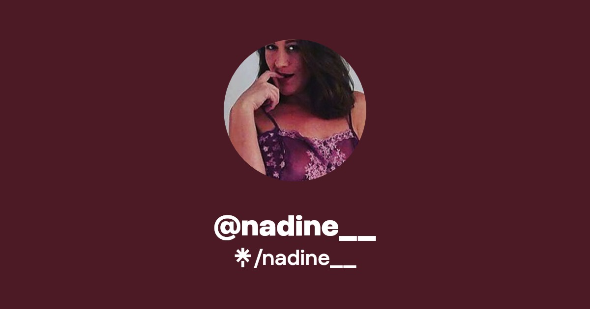 nadine__ - Find @nadine__ Onlyfans - Linktree