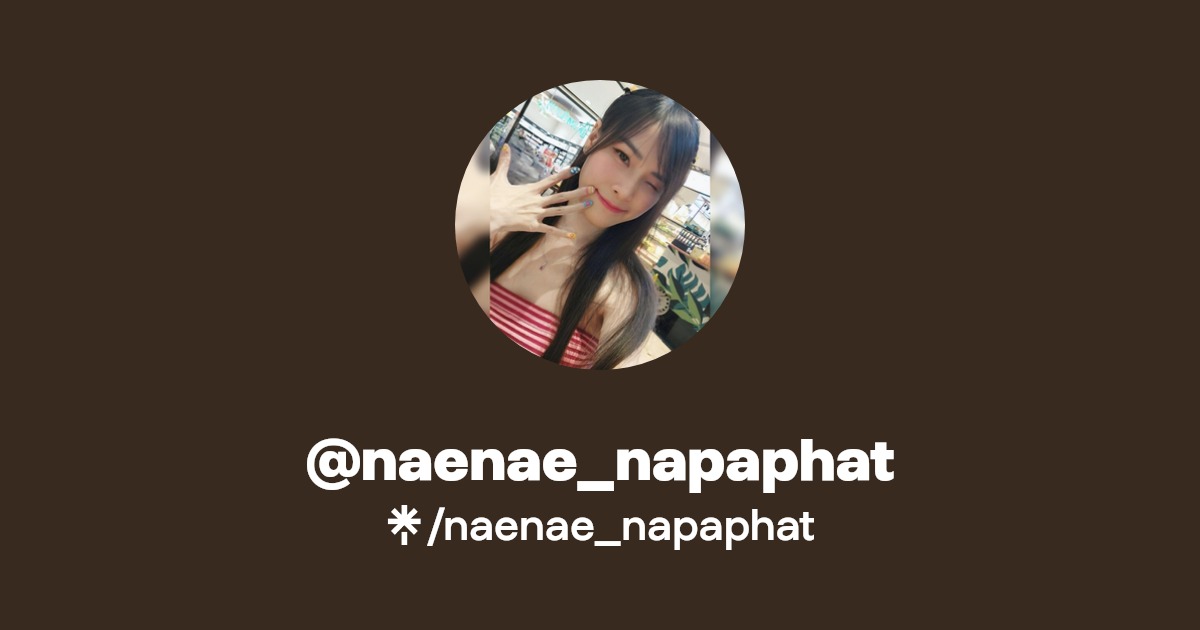 naenae_napaphat | Instagram, Facebook | Linktree