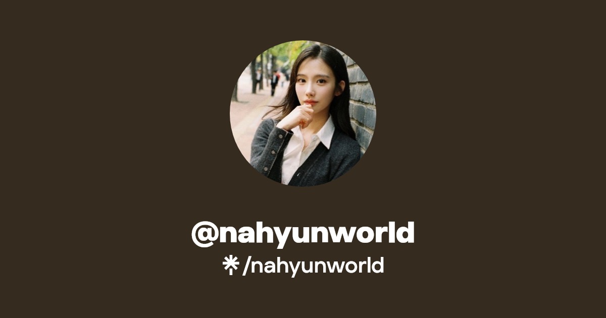 nahyunworld | Instagram, Facebook, TikTok, Twitch | Linktree