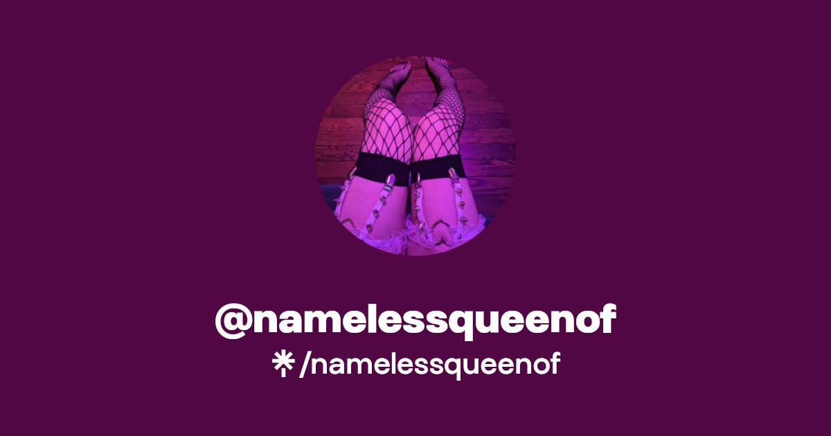 namelessqueenof - Find @namelessqueenof Onlyfans - Linktree