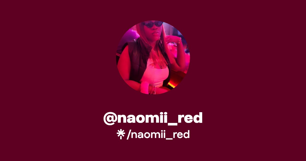 naomii_red - Find @naomii_red Onlyfans - Linktree