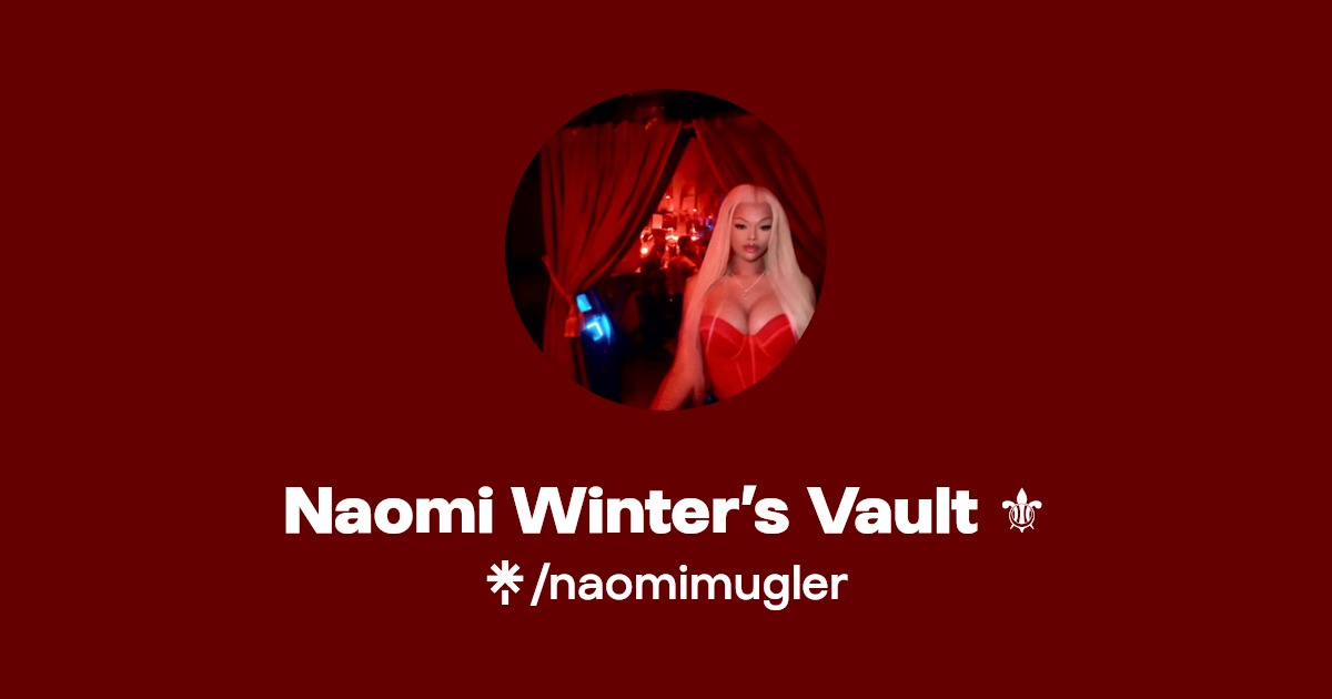 Naomi Winter’s Vault ⚜️ | Instagram, TikTok | Linktree