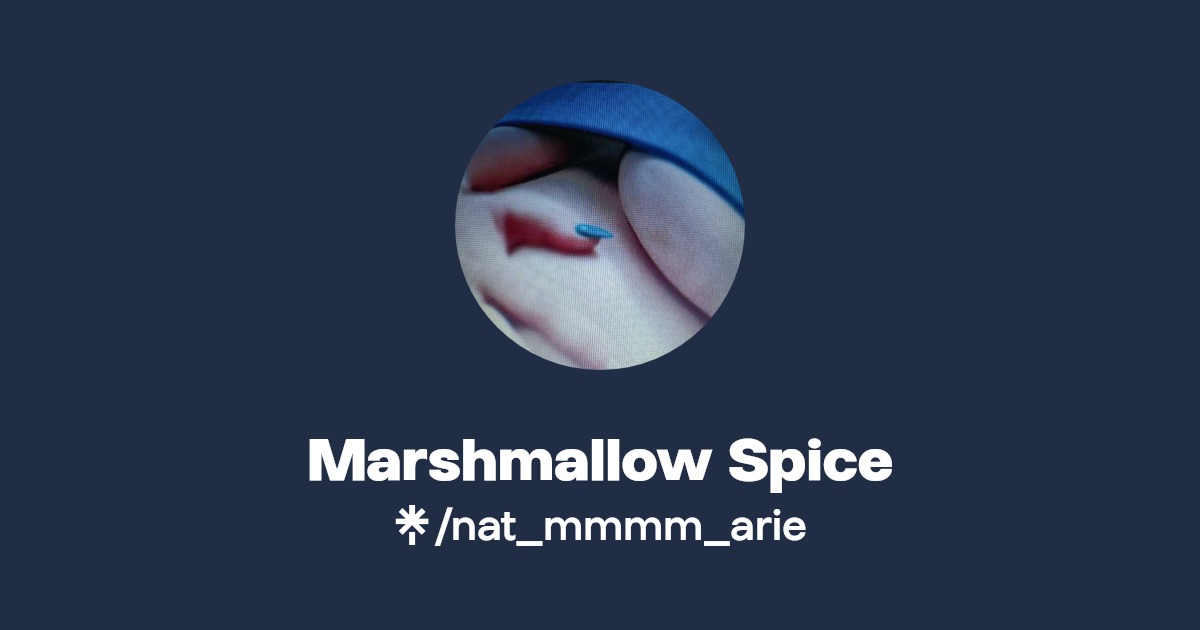 Marshmallow Spice - Find Marshmallow Spice Onlyfans - Linktree