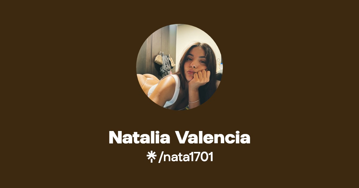Natalia Valencia - Find Natalia Valencia Onlyfans - Linktree