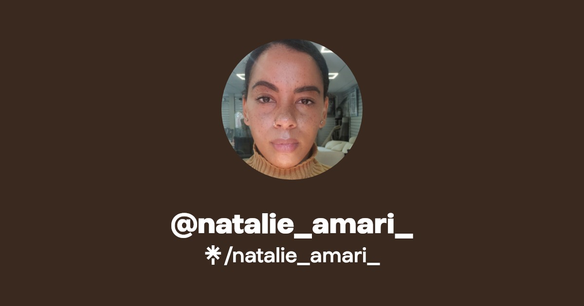 natalie_amari_ | Instagram | Linktree