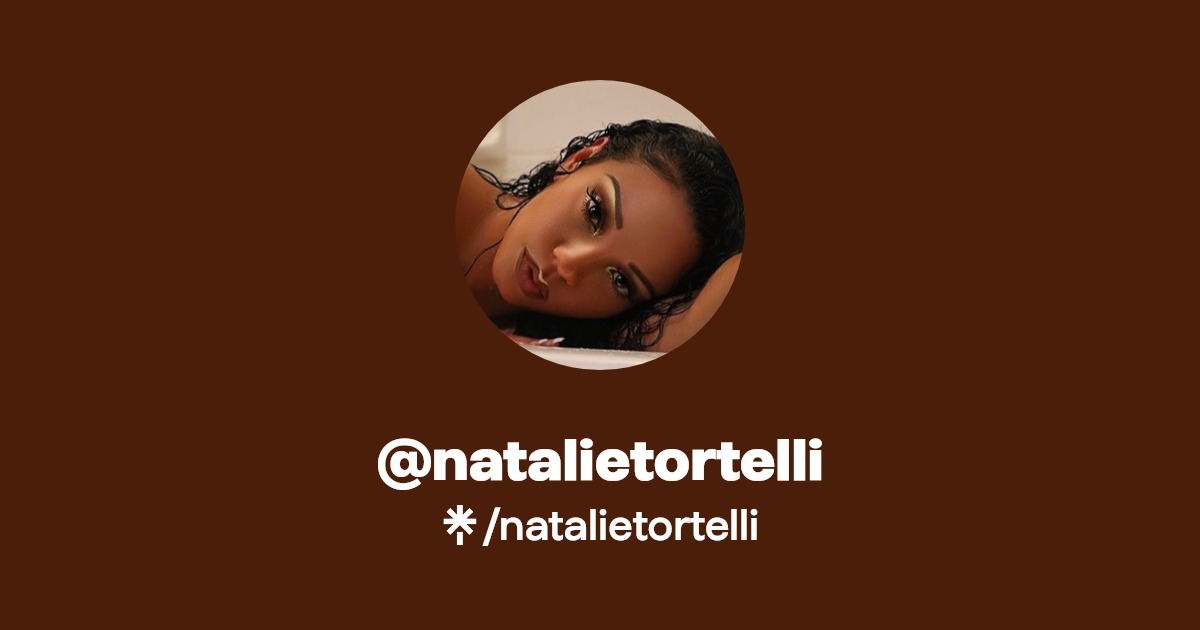 natalietortelli - Find @natalietortelli Onlyfans - Linktree