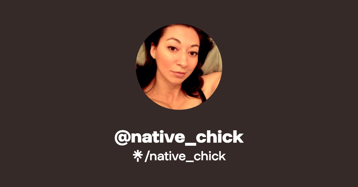 native_chick - Find @native_chick Onlyfans - Linktree