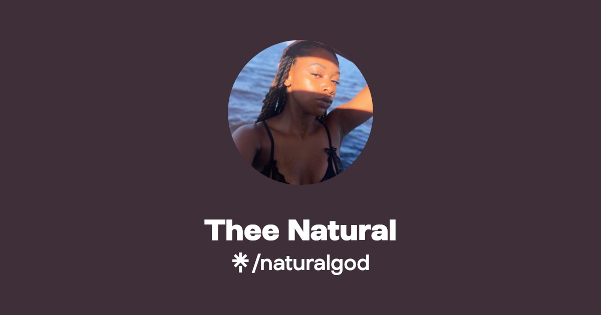 Thee Natural - Find Thee Natural Onlyfans - Linktree