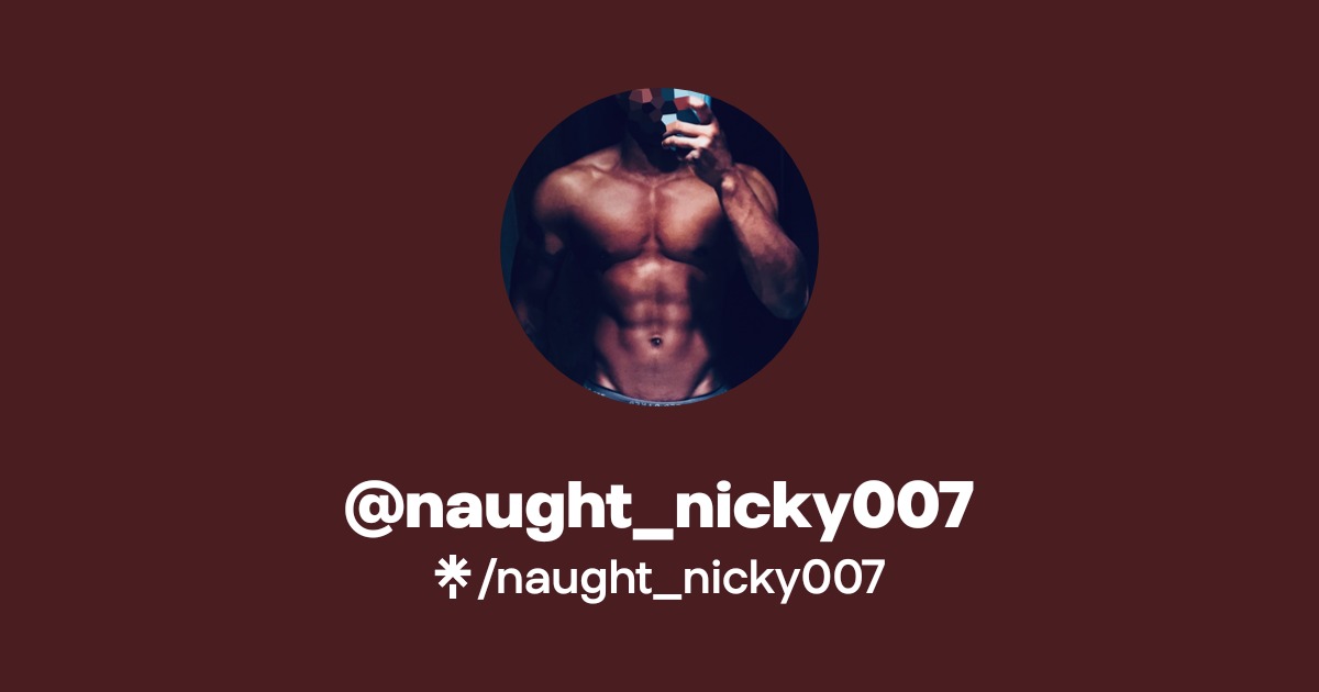 naught_nicky007 - Find @naught_nicky007 Onlyfans - Linktree
