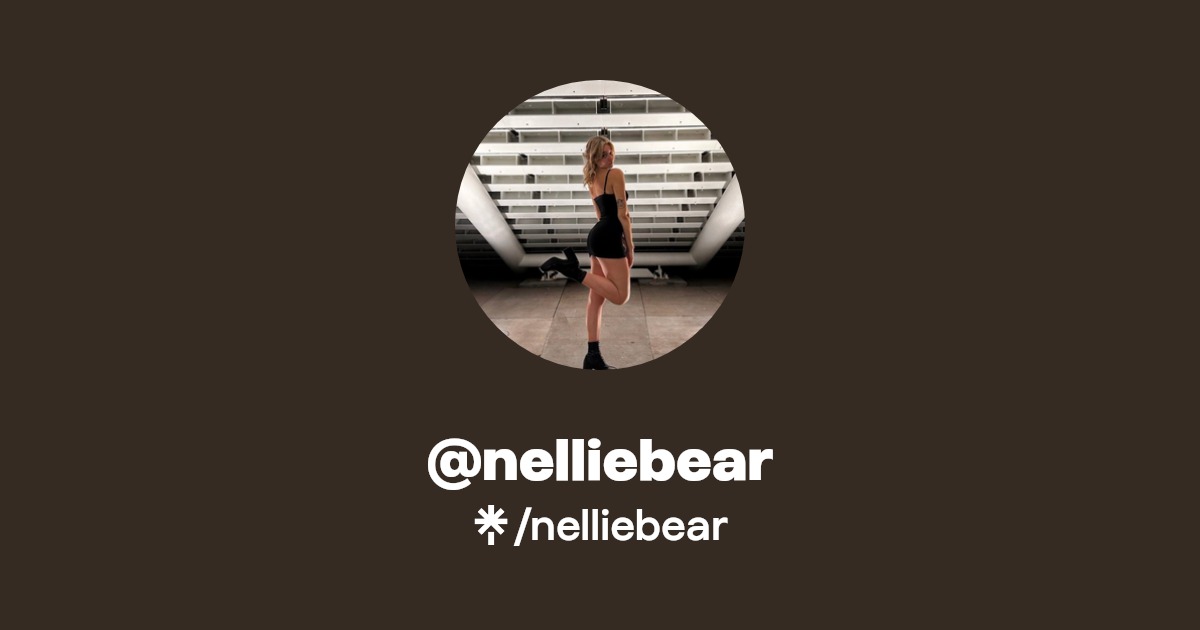 nelliebear - Find @nelliebear Onlyfans - Linktree