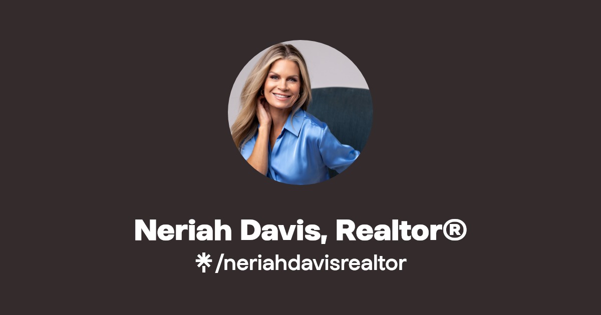 Neriah Davis, Realtor® | Instagram, Facebook, TikTok | Linktree