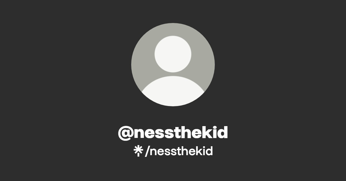 nessthekid - Find @nessthekid Onlyfans - Linktree