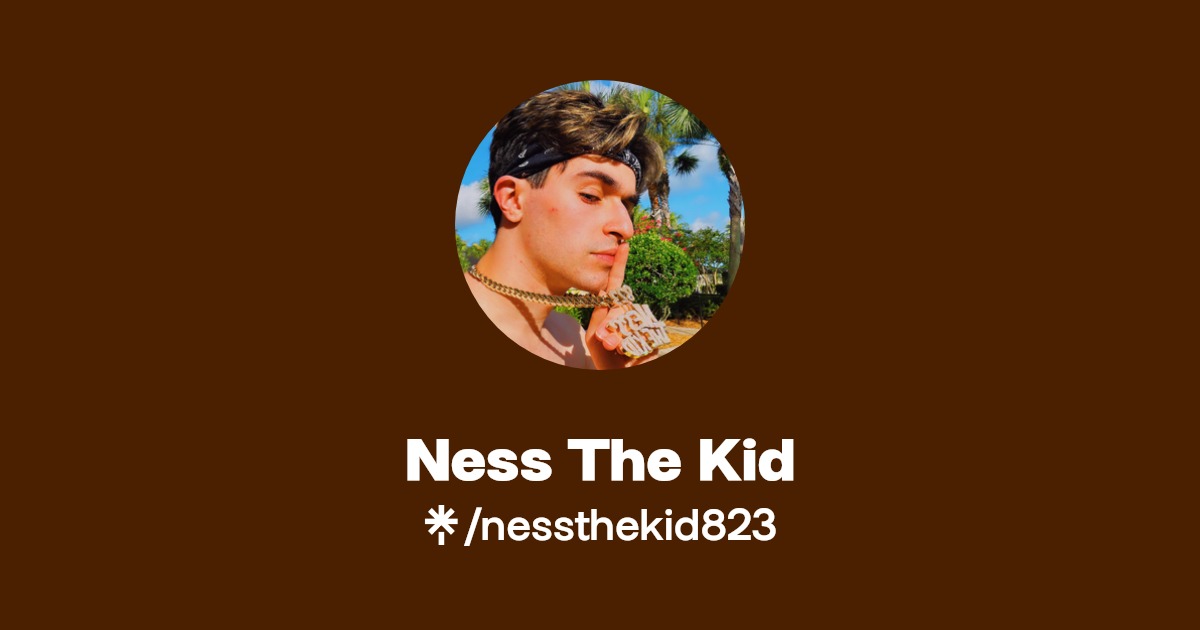 Ness The Kid - Find Ness The Kid Onlyfans - Linktree