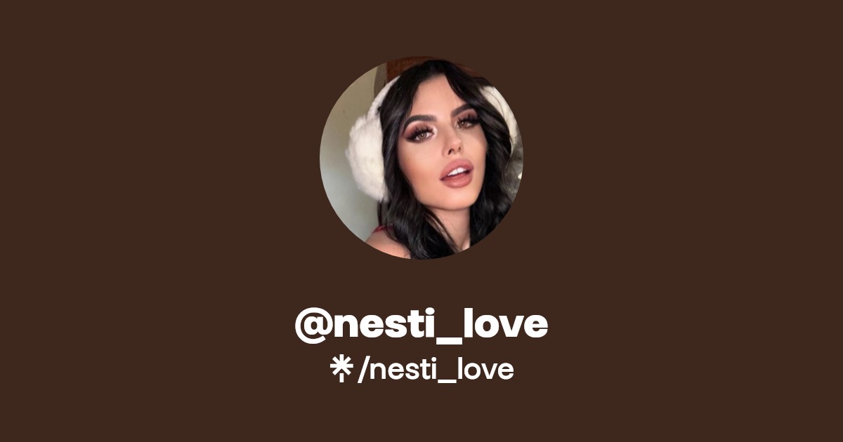 nesti_love - Find @nesti_love Onlyfans - Linktree