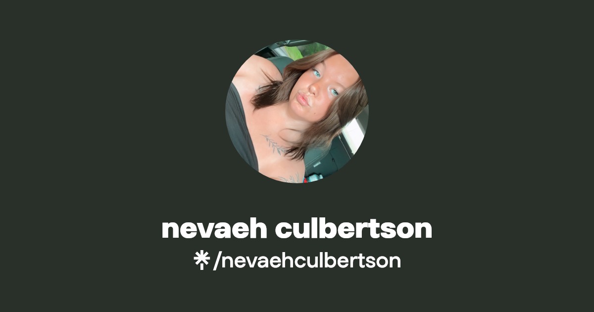nevaeh culbertson - Find nevaeh culbertson Onlyfans - Linktree