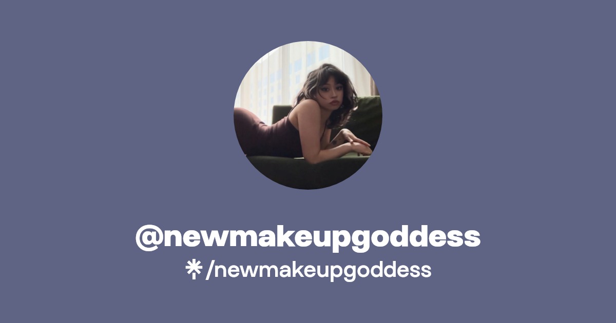 newmakeupgoddess - Find @newmakeupgoddess Onlyfans - Linktree