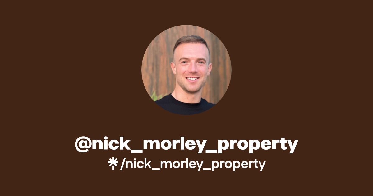 nick_morley_property Instagram, Facebook Linktree