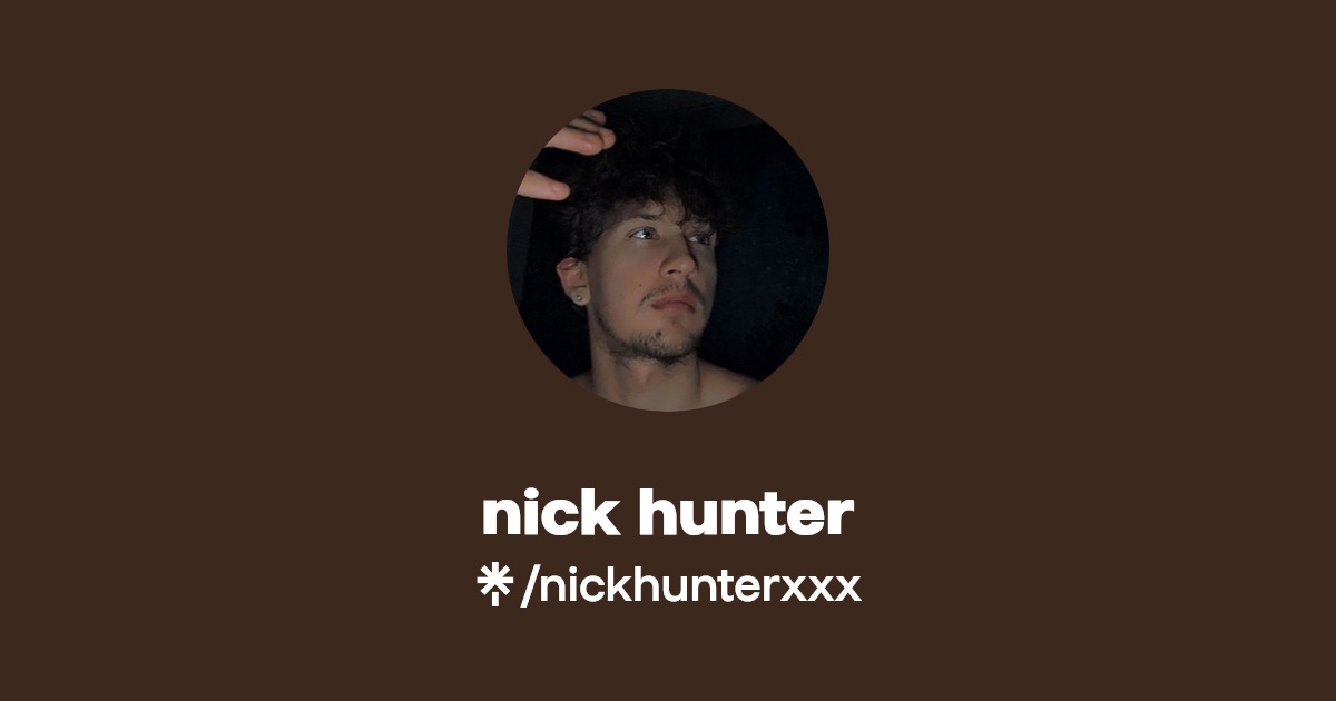 nick hunter - Find nick hunter Onlyfans - Linktree