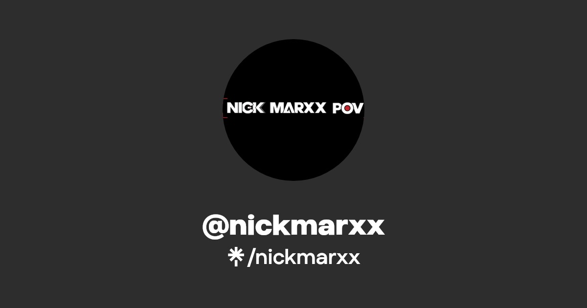 Nick Marxx Platforms | Linktree