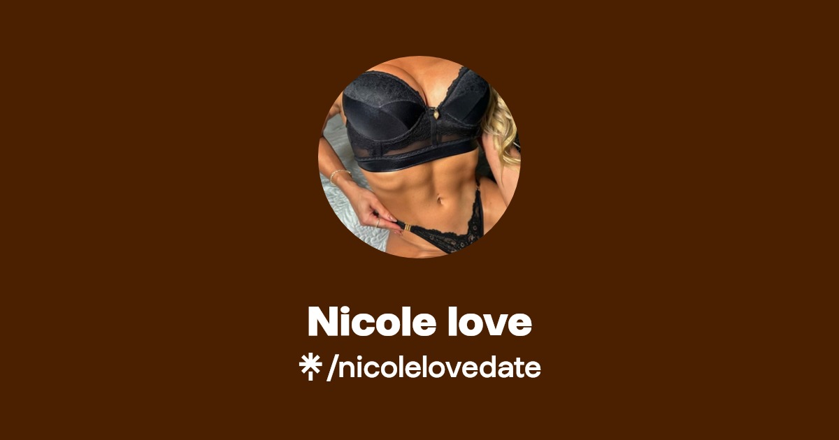Nicole love - Find Nicole love Onlyfans - Linktree