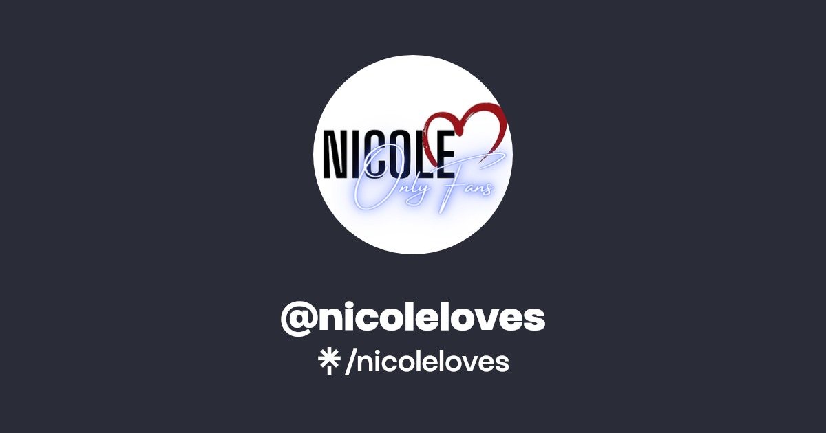 nicoleloves - Find @nicoleloves Onlyfans - Linktree